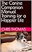 The Canine Companion Manual Training for a Happier Life by Chris Thomas
