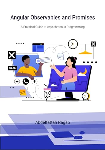 Angular Observables and Promises: A Practical Guide to Asynchronous Programming (Kindle Edition)