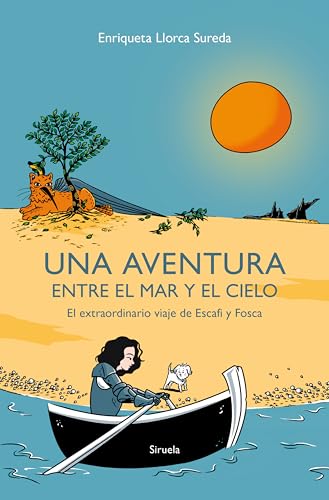 Una aventura entre el mar y el cielo: El extraordinario viaje de Escafi y Fosca (Paperback)
