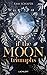 If the Moon Triumphs