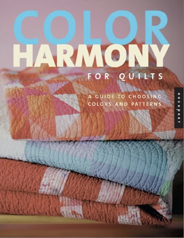 Color Harmony for Quilts: A Quiltmaker's Guide to Exploring Color