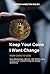 Keep Your Coins, We Want Change: From Coins to Code: How Blockchain, Bitcoin, ISO 20022, and Cryptocurrency are Transforming the Global Economy
