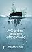 A Garden at the End of the World by Alejandra Ruiz