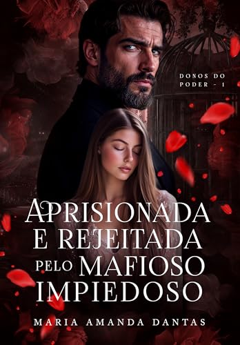 Aprisionada e Rejeitada pelo Mafioso Impiedoso (Portuguese Edition)