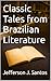 Classic Tales from Brazilian Literature by Jefferson J. Santos