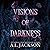 Visions of Darkness (Darkness, #1)