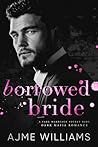 Borrowed Bride by Ajme Williams
