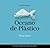 Oceano de Plástico