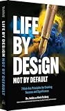 Life by design no...