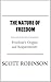 The Nature of Freedom: Free...