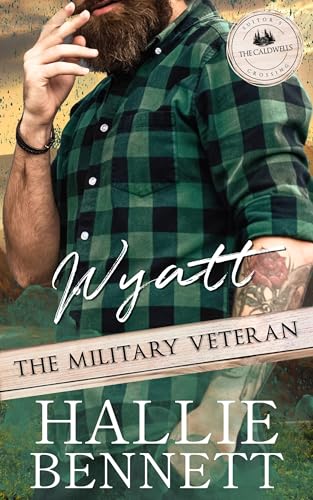 Wyatt the Military Veteran (Suitor's Crossing: The Caldwells #1)