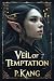 Veil of Temptation by P. Kang Veil of Temptation by P. Kang
