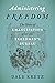 Administering Freedom by Dale Kretz