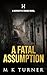 A Fatal Assumption (Meredit...