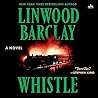 Whistle by Linwood Barclay