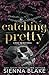 Catching Pretty: A Dark Captive Romance (Lovely Broken Doll)
