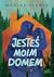 Jesteś moim domem by Monika Sławik
