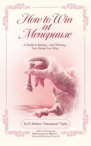 How to Win at Menopause: Essential Tips & Strategies for Managing Your Menopause (Kindle Edition)