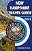 NEW HAMPSHIRE TRAVEL GUIDE 2025 by Ramson Flynn