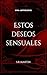 Estos deseos sensuales: Una...
