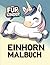 Niedliches Einhorn-Malbuch ...