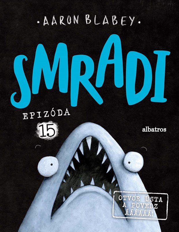 Smradi 15: Otvor ústa a povedz áááááá! (Smradi, #15)