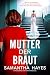 Mutter der Braut: Ein Psychothriller voller raffinierter Spannung (German Edition)