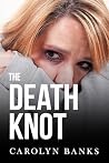 The Death Knot by Carolyn Banks