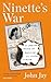 Ninette's War: A Jewish Story of Survival in 1940s France