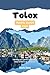 Tolox Travel Guide 2025: Pl...