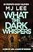 What the Dark Whispers by M.J. Lee