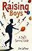 Raising Boys: A Dad’s Survi...