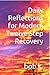 Daily Reflections for Modern Twelve Step Recovery by Bob K.