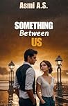 Something Between Us: A Tale of Love, Loss, and Second Chances (Hearts Entwined Book 1)
