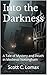 Into the Darkness by Scott C. Lomax