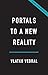 Portals to a New Reality by Vlatko Vedral Ph. D. Portals to a New Reality by Vlatko Vedral Ph. D.