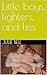 Little boys, lighters, and lies by Julie Bell