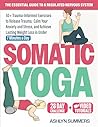 Somatic Yoga: The...
