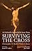 Surviving the Cross: An Evi...