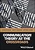 Communication Theory at the Crossroads by Stanley Deetz