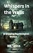 Whispers in the Walls: A Gr...