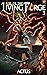 Rise of the Living Forge 3 ...