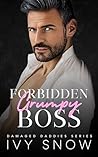 Forbidden Grumpy Boss (Damaged Daddies #2)