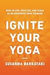 Ignite Your Yoga:...