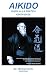 Aikido Guida Alla Pratica :...