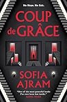 Coup De Grâce: A ...