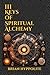 111 KEYS OF SPIRITUAL ALCHEMY
