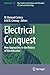 Electrical Conquest: New Approaches to the History of Electrification (Archimedes)