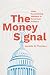 The Money Signal: How Fundraising Matters in American Politics (Chicago Studies in American Politics)