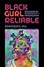Black Gurl Reliable: Pedagogies of Vulnerability and Transgression (Black Lives and Liberation)
